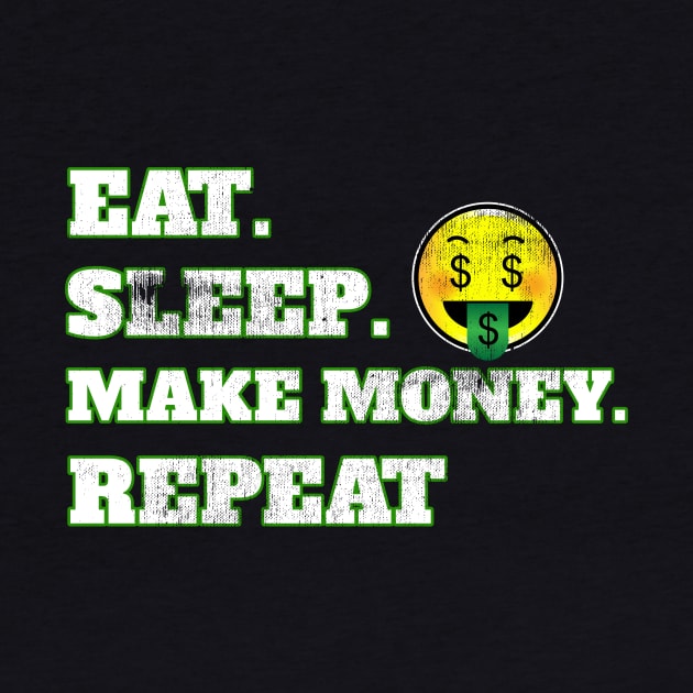 Eat Sleep Make Money Repeat Funny Emoji Face by klimentina
